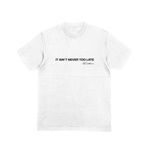 Feather Signature Collection Tee: “It Ain’t Never Too Late”
